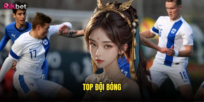 Top đội bóng