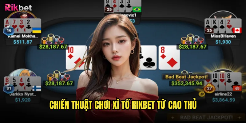 Chiến thuật chơi xì tố rikbet từ cao thủ